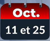 11 et 25 Oct.