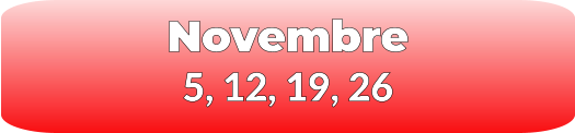 Novembre5, 12, 19, 26