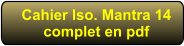 Cahier Iso. Mantra 14complet en pdf