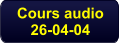 Cours audio 26-04-04