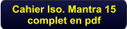 Cahier Iso. Mantra 15complet en pdf