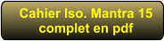 Cahier Iso. Mantra 15complet en pdf