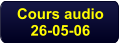 Cours audio 26-05-06